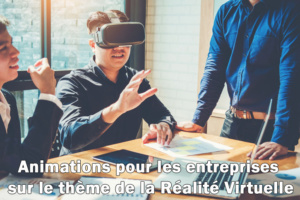 Animations pour les entreprises sur le thème de la Réalité Virtuelle